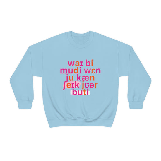 Why Be Moody When You Can Shake Your Booty (IPA) Crewneck