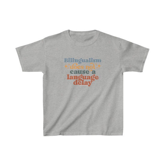 Bilingualism Does Not Cause A Language Delay Kids Tee