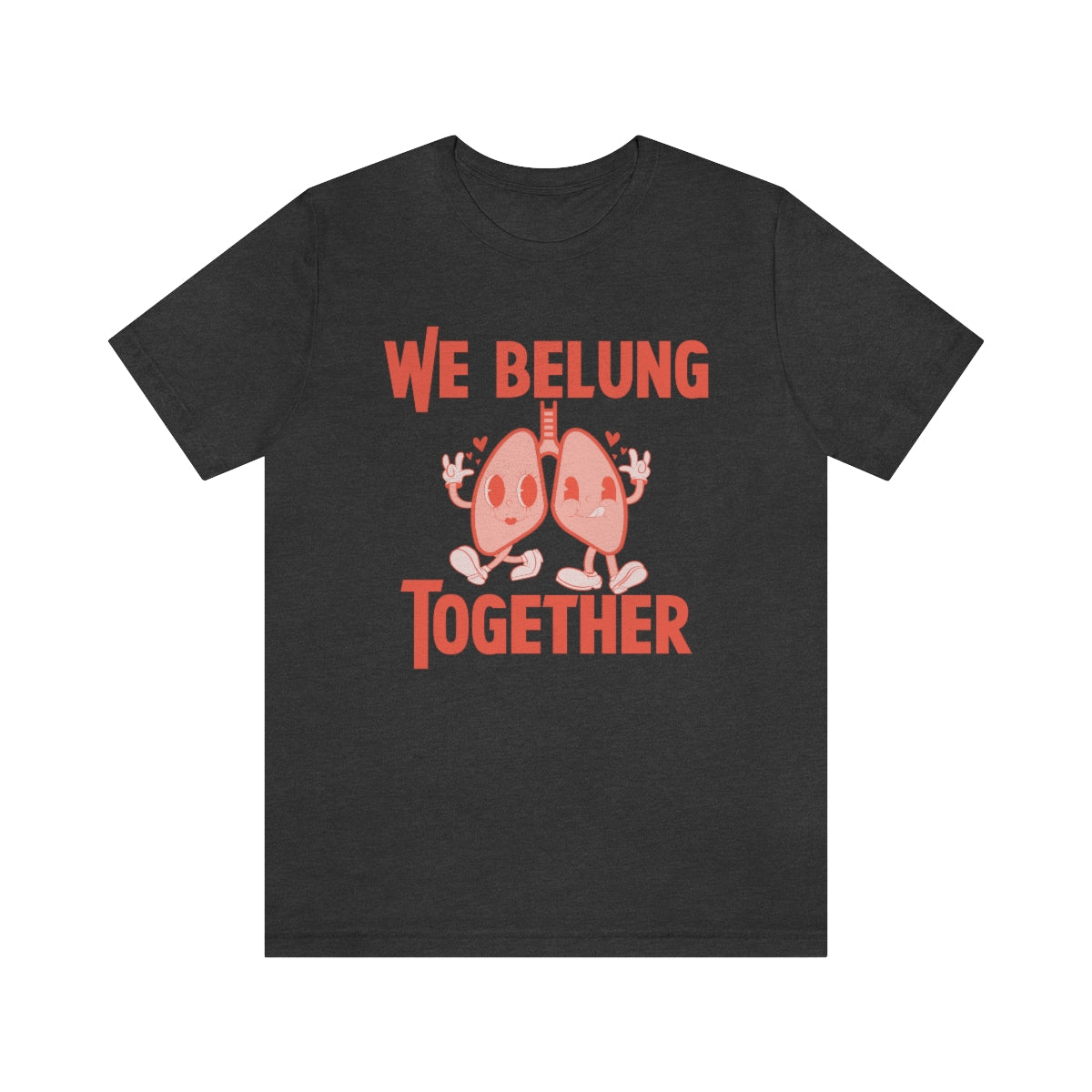 We BeLUNG Together Tee