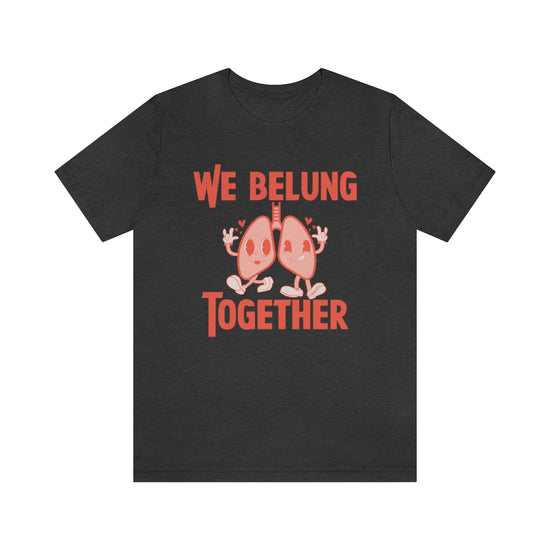 We BeLUNG Together Tee