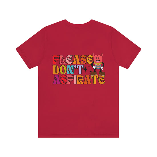 Please Don't Aspirate (Rainbow Text) Tee