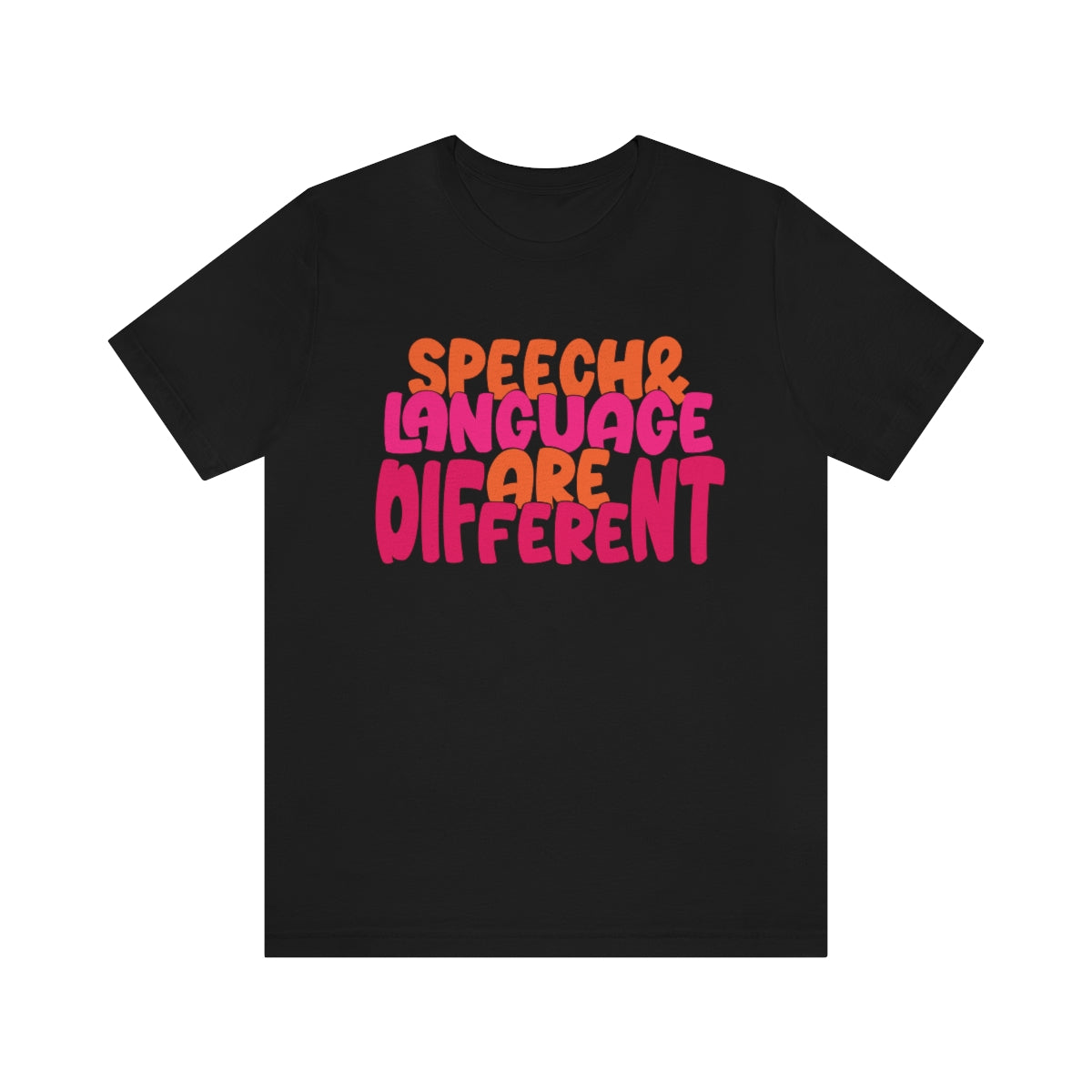 Speech and Language Are Different Tee