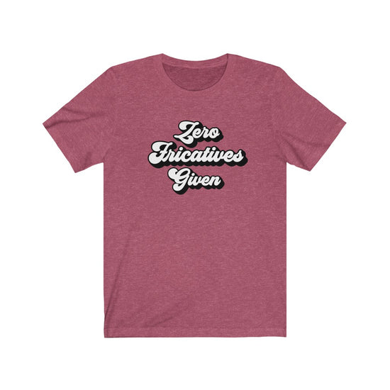 Zero Fricatives Given Tee