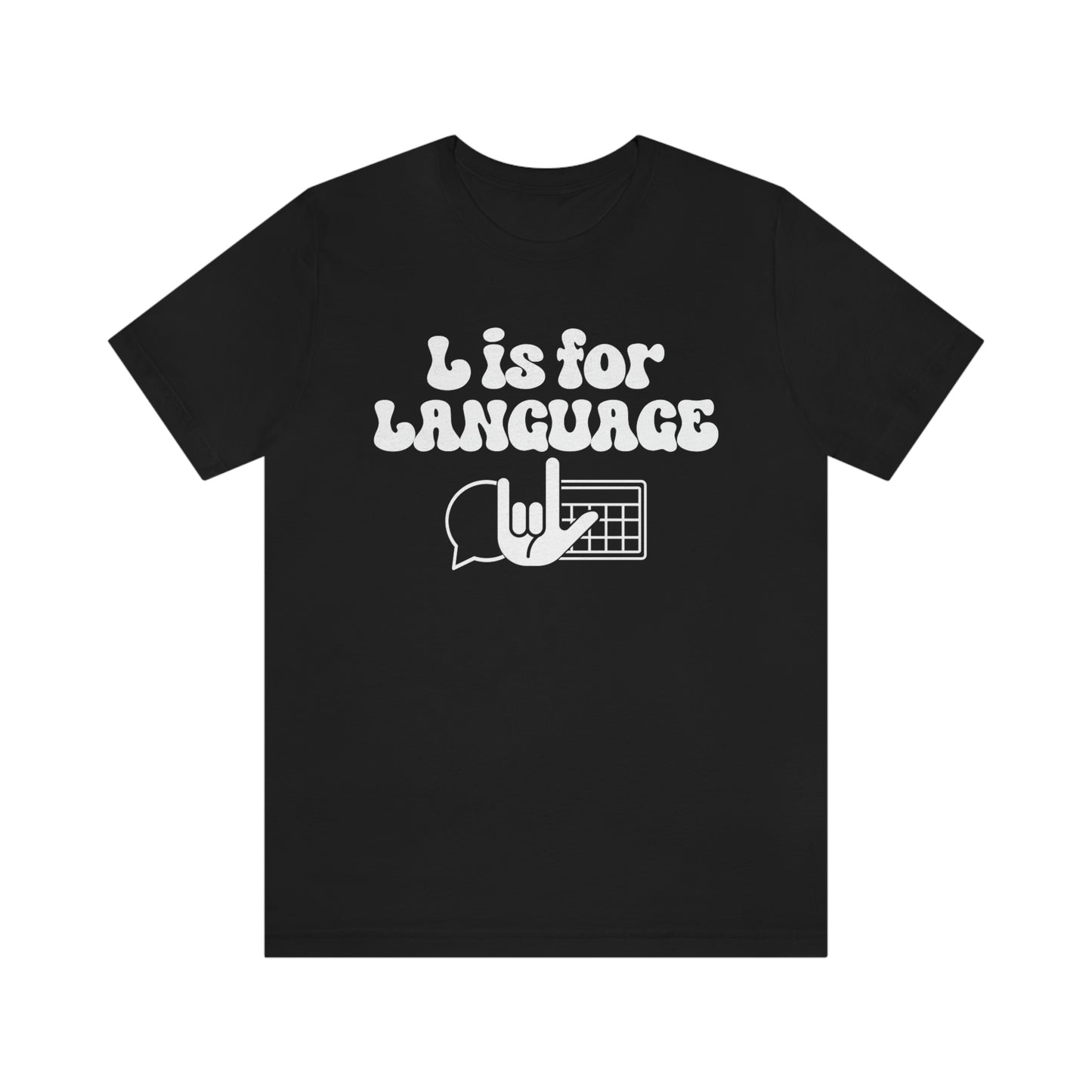 L is For Language Tee