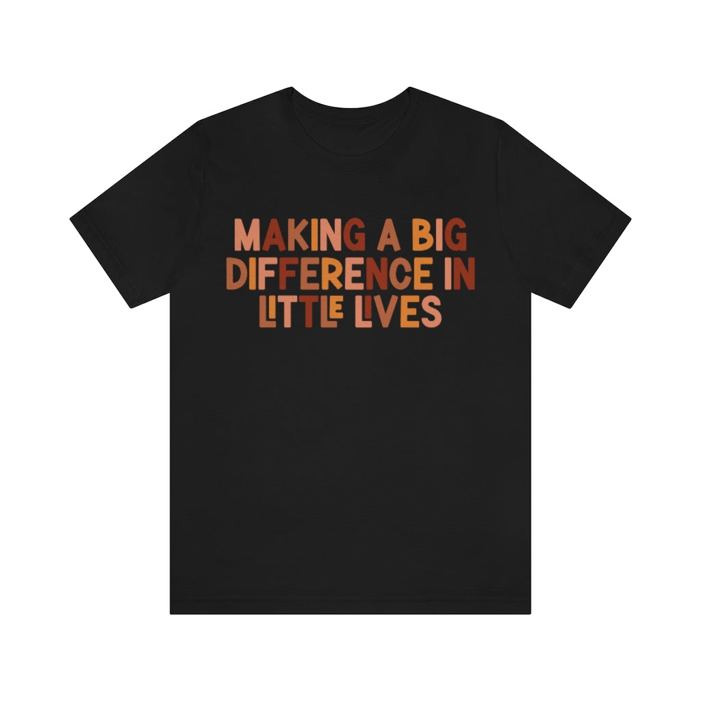 Making Big Differences in Little Lives Tee