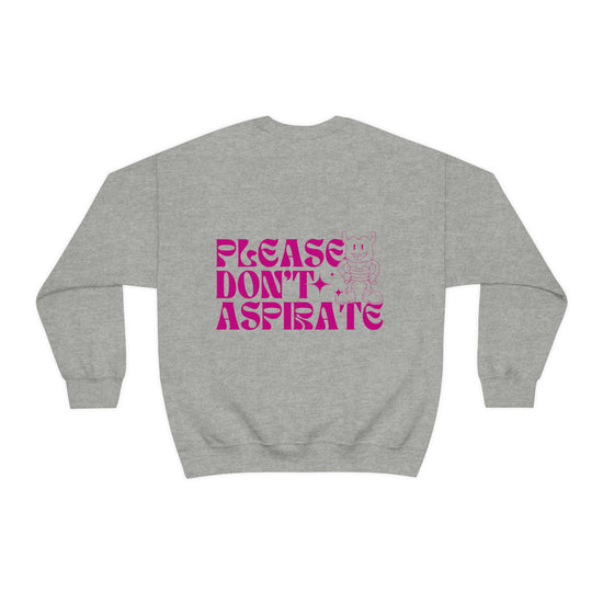 Please Don't Aspirate (Pink Text) Crewneck