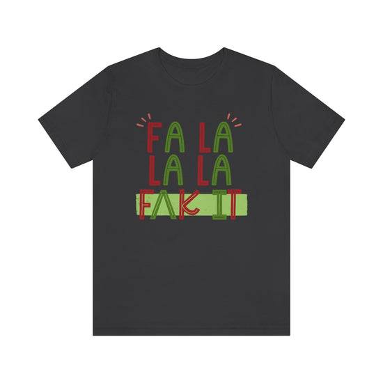 Fa La La La F*ck It (IPA) Tee