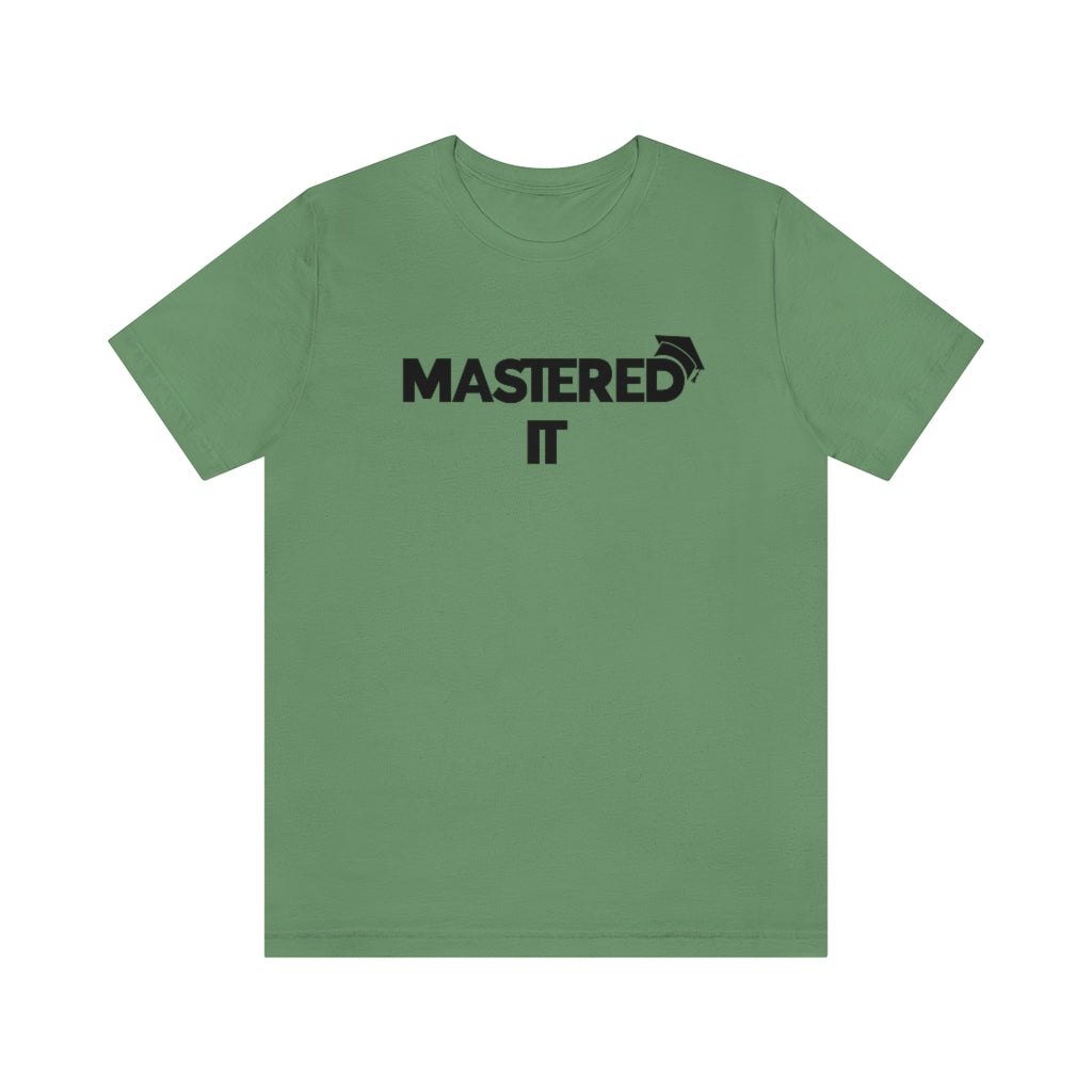 Mastered It Tee