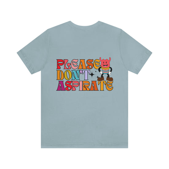 Please Don't Aspirate (Rainbow Text) Tee