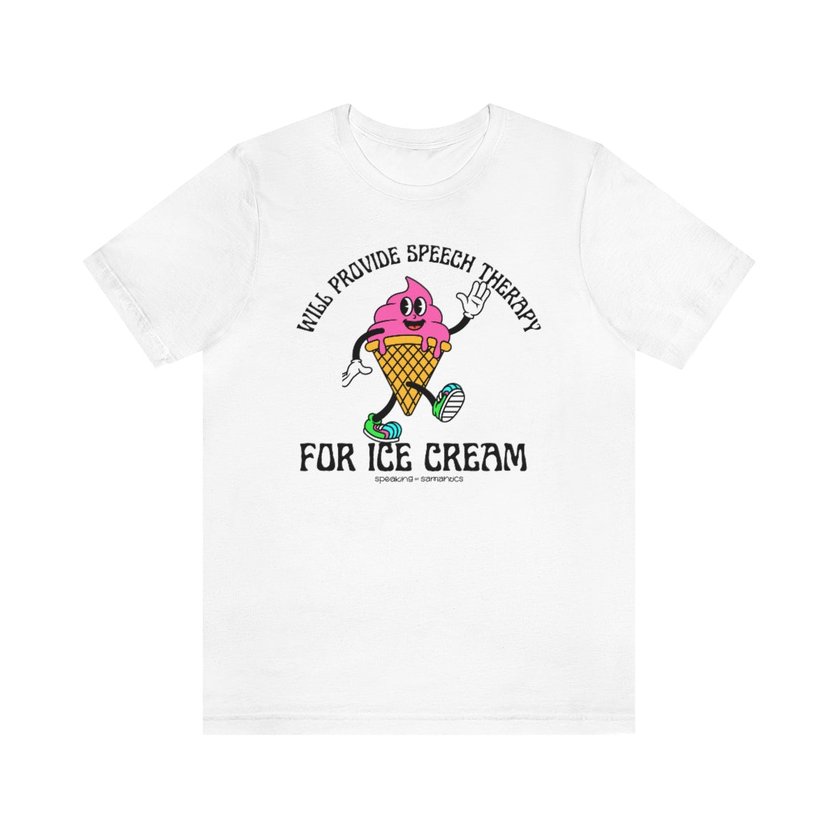 Will Provide Speech Therapy For Ice Cream Tee