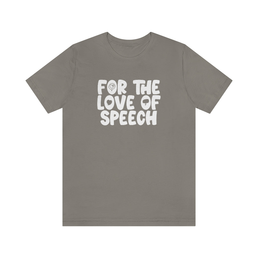 For The Love of Speech Tee