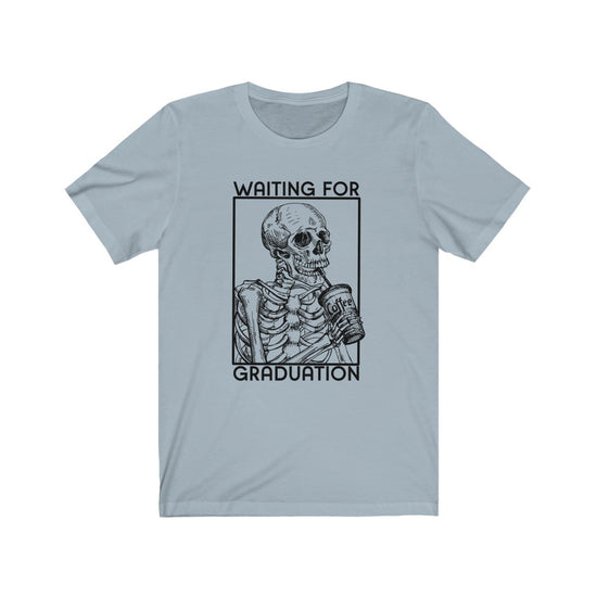 Waiting for Graduation Tee