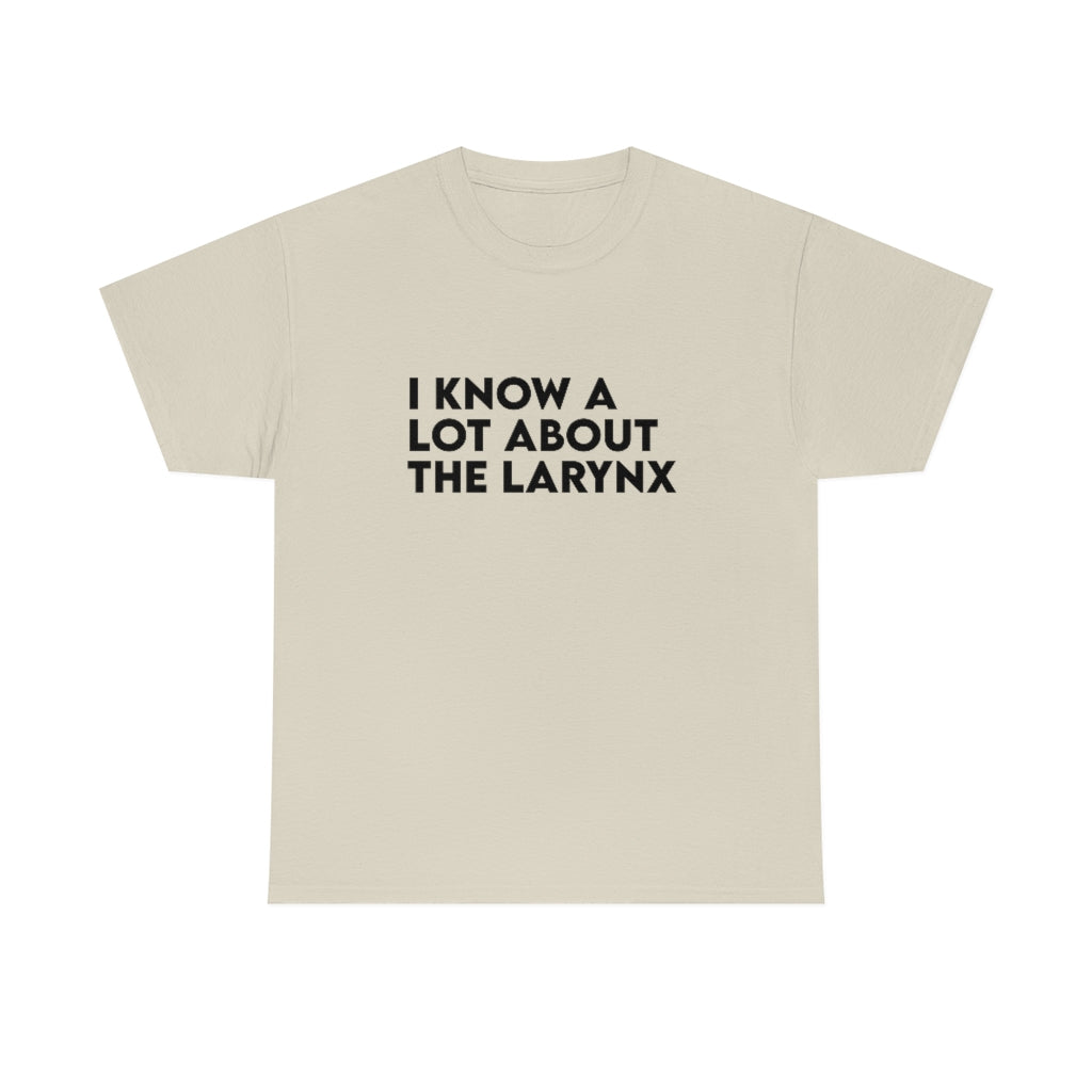 I Know A Lot About the Larynx Tee