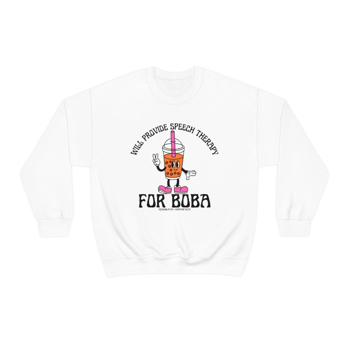 Will Provide Speech Therapy For Boba Crewneck