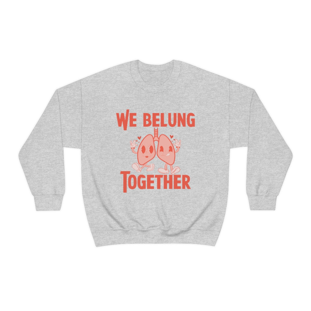 We BeLUNG Together Crewneck