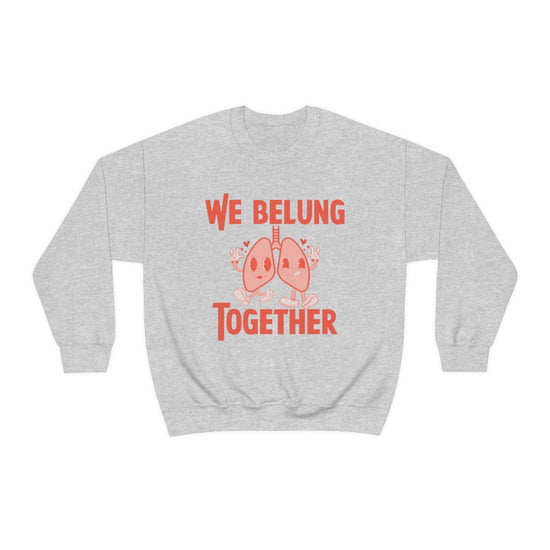 We BeLUNG Together Crewneck