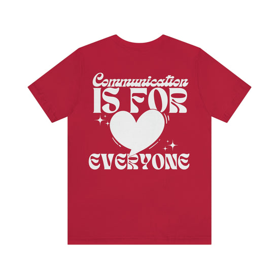 Communication is For Everyone Tee