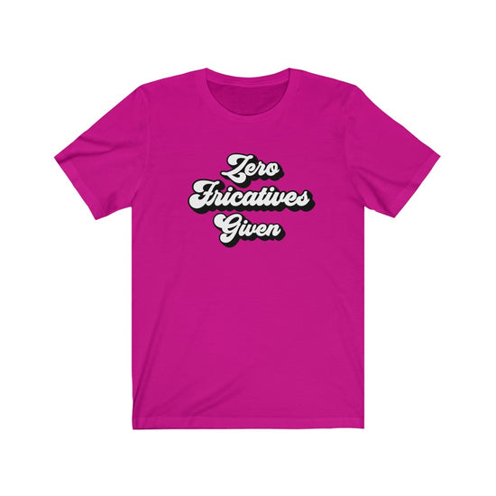 Zero Fricatives Given Tee