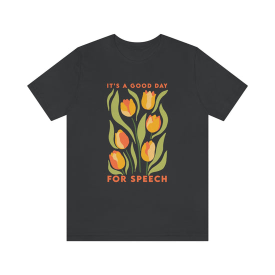 It's A Good Day for Speech Tee