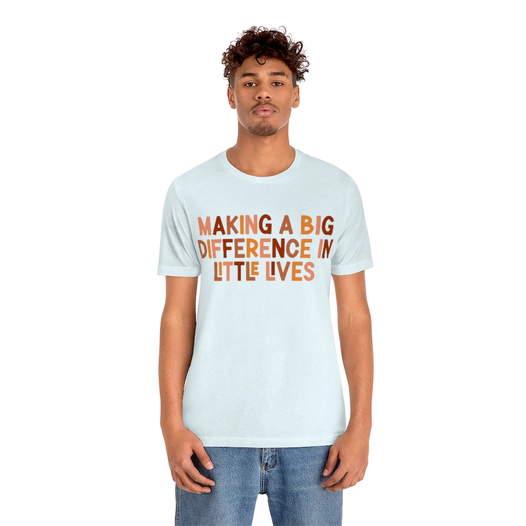 Making Big Differences in Little Lives Tee