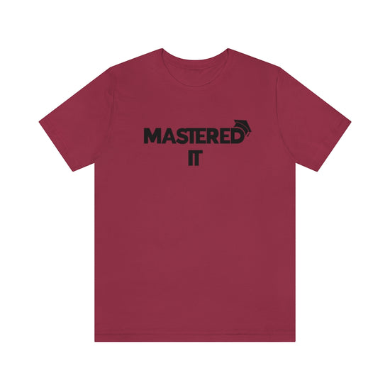 Mastered It Tee