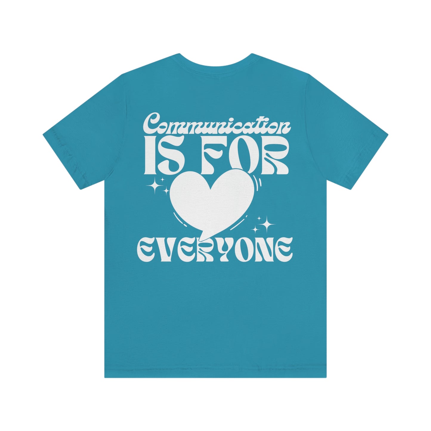 Communication is For Everyone Tee