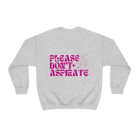 Please Don't Aspirate (Pink Text) Crewneck