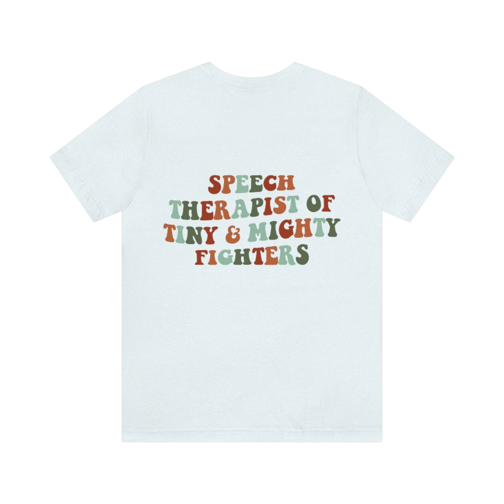 Speech Therapist of Tiny and Mighty Fighters Tee