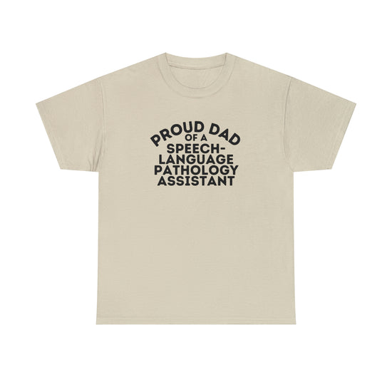 Proud Dad of a Speech-Language Pathology Assistant (SLPA) Tee