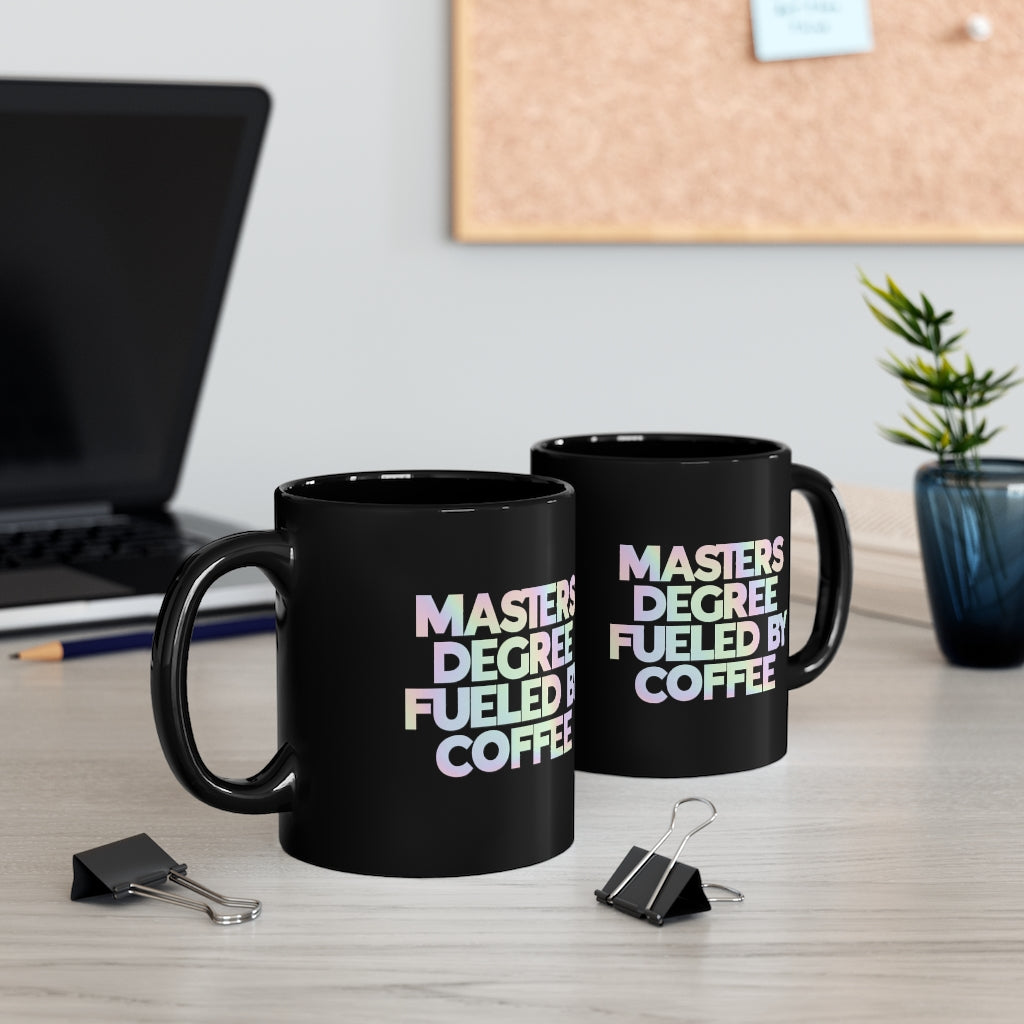 Masters Degree Fueled By Coffee Mug