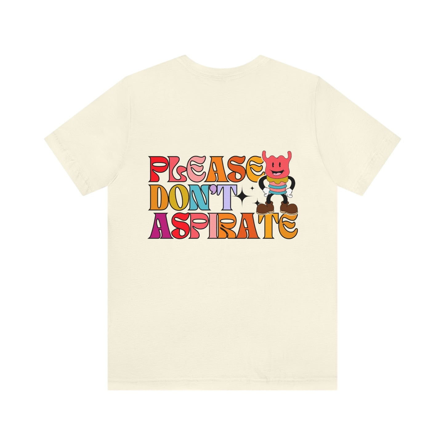 Please Don't Aspirate (Rainbow Text) Tee