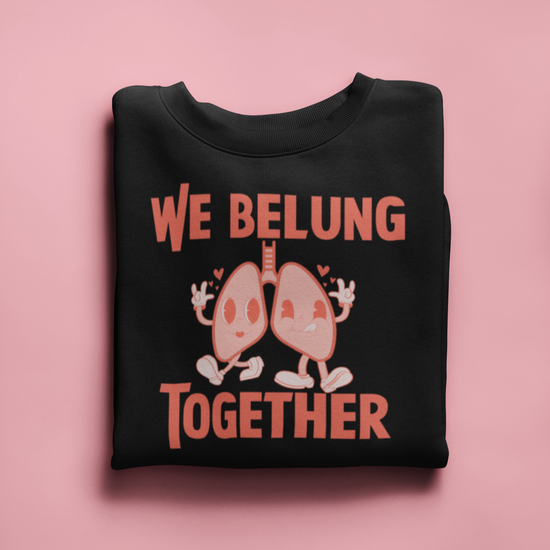 We BeLUNG Together Crewneck