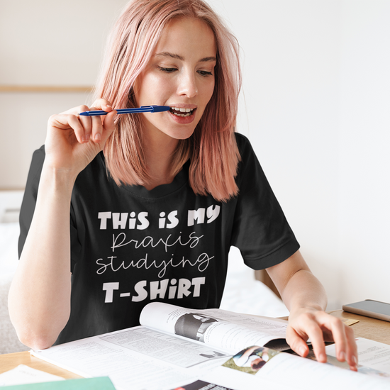 Praxis Studying Tee